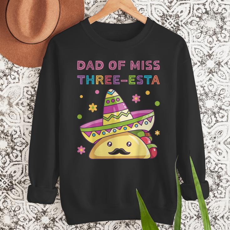 Dad Of Miss Three-Esta Mexican Fiesta 3rd Birthday Outfit Men Sweatshirt