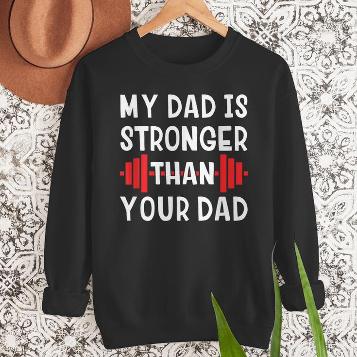 My Dad Is Stronger Than Your Dad T-Shirt Men Sweatshirt