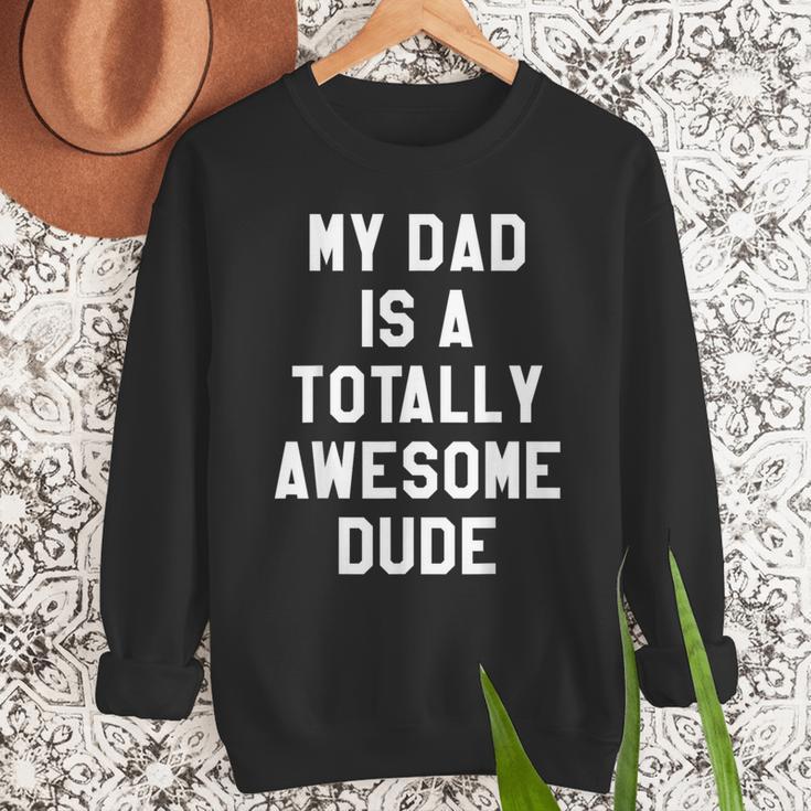 My Dad Is A Totally Awesome Dude T-Shirt Men Sweatshirt