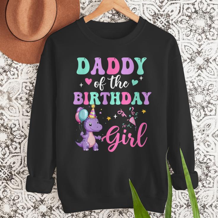Daddy Of The Birthday For Girl Dinosaur T-Rex Party Family Men Sweatshirt Daddy Of The Birthday For Girl Dinosaur T-Rex Party Family Men Sweatshirt