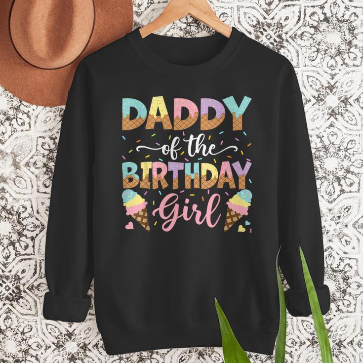Daddy Of The Birthday Girl Ice Cream Lover Party Men Sweatshirt