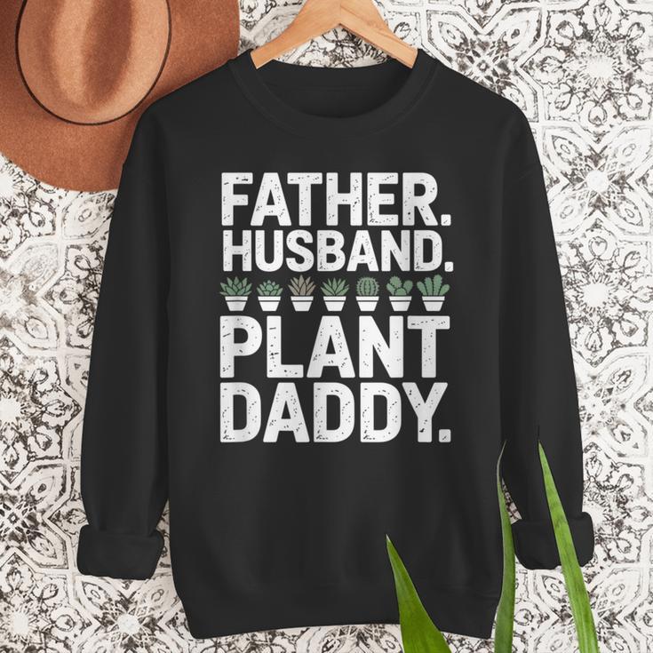 Daddy Quote Plant Dad Father Husband Plant Daddy Men Sweatshirt