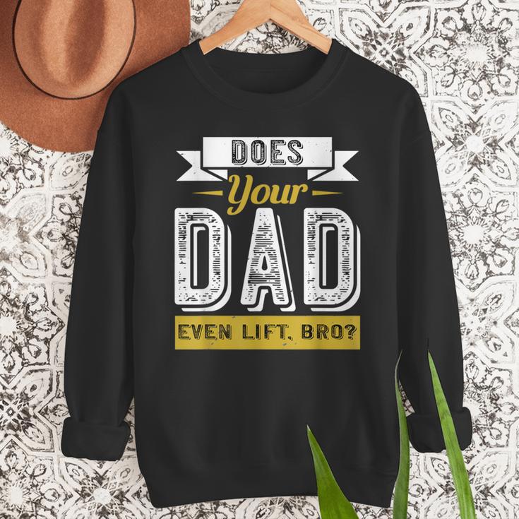Does Your Dad Even Lift Bro Gym Lover's Men Sweatshirt