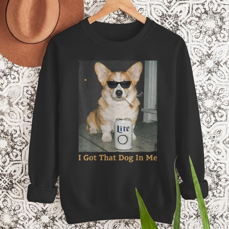 I Got That Dog In Me Corgi Dog Meme For Corgi Mom Dad Men Sweatshirt