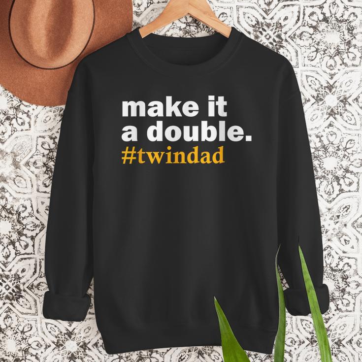 Make It a Double Twin Parent New Dad Men Sweatshirt Make It a Double Twin Parent New Dad Men Sweatshirt