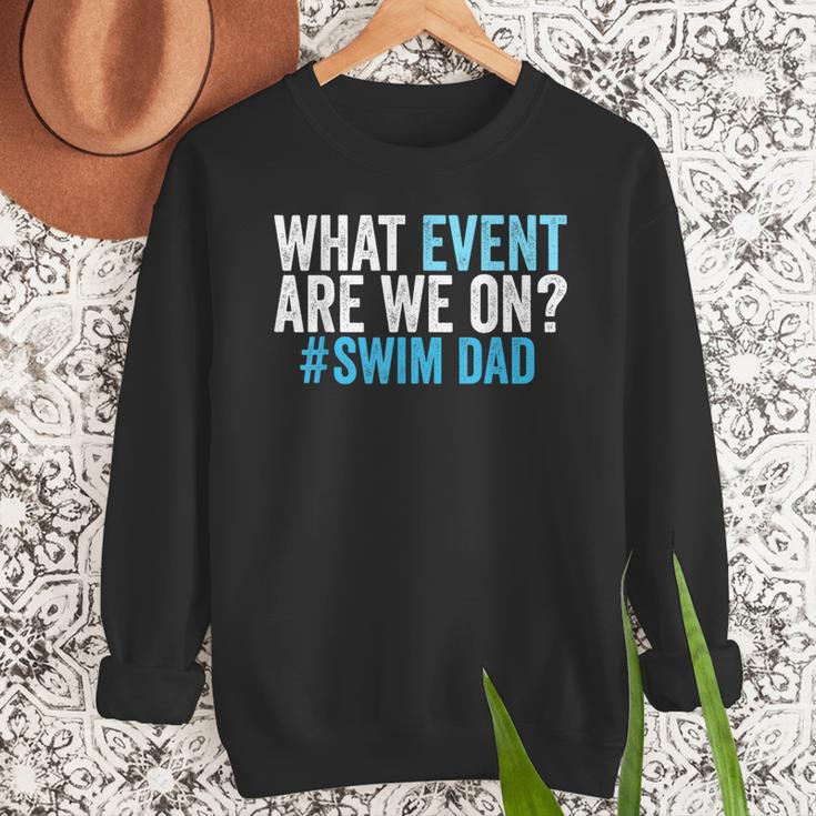 What Event Are We On Swim Dad Swimmer Father Swimming Men Sweatshirt What Event Are We On Swim Dad Swimmer Father Swimming Men Sweatshirt