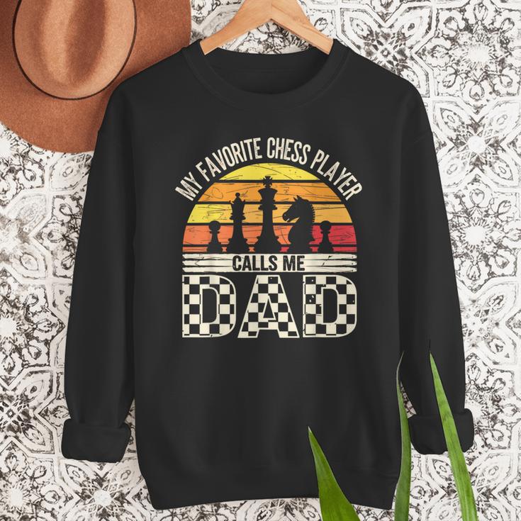 My Favorite Chess Player Calls Me Dad Chess Dad Chess Player Men Sweatshirt