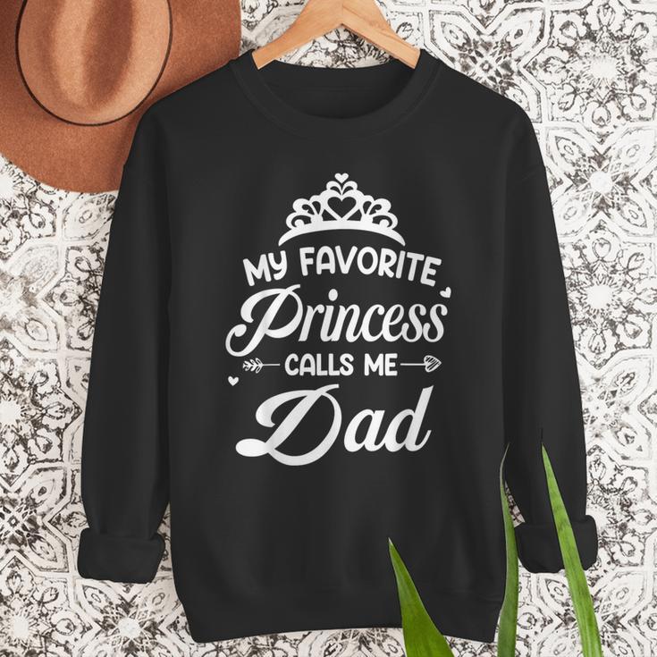 My Favorite Princess Calls Me Dad Daddy Fathers Day Men Sweatshirt My Favorite Princess Calls Me Dad Daddy Fathers Day Men Sweatshirt