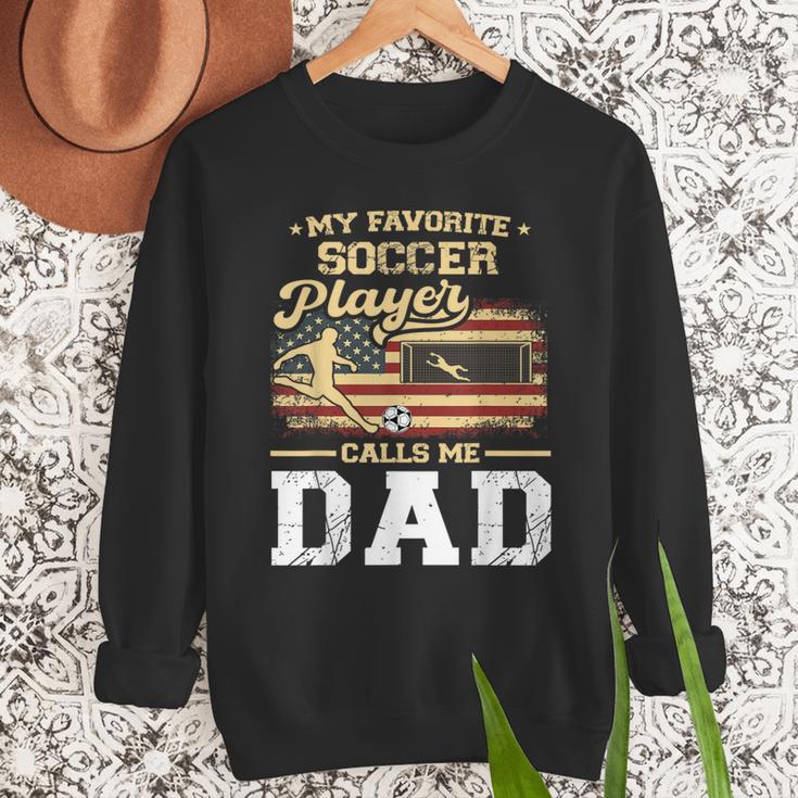My Favorite Soccer Player Calls Me Dad US Flag Fathers Day Men Sweatshirt