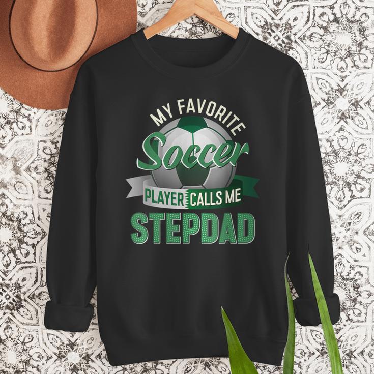My Favorite Soccer Player Calls Me Stepdad Father's Day Men Men Sweatshirt My Favorite Soccer Player Calls Me Stepdad Father's Day Men Men Sweatshirt