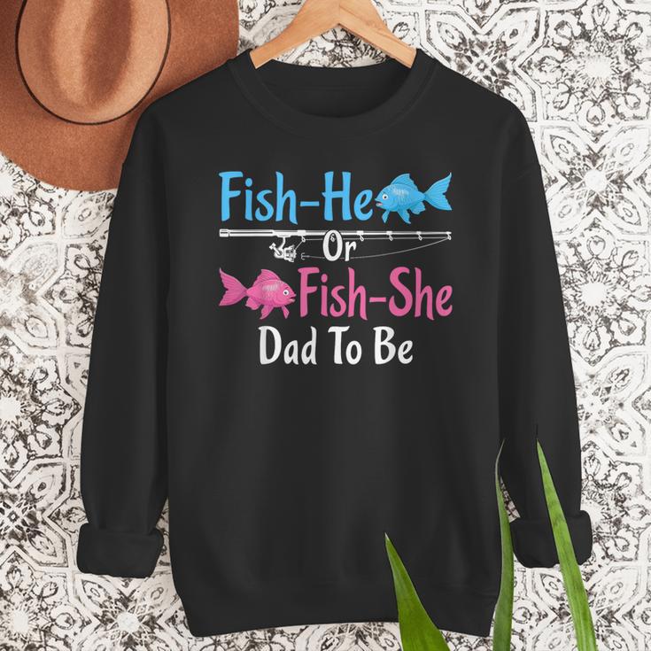 Fish-He Or Fish-She Dad To Be Gender Reveal Baby Shower Men Sweatshirt Fish-He Or Fish-She Dad To Be Gender Reveal Baby Shower Men Sweatshirt
