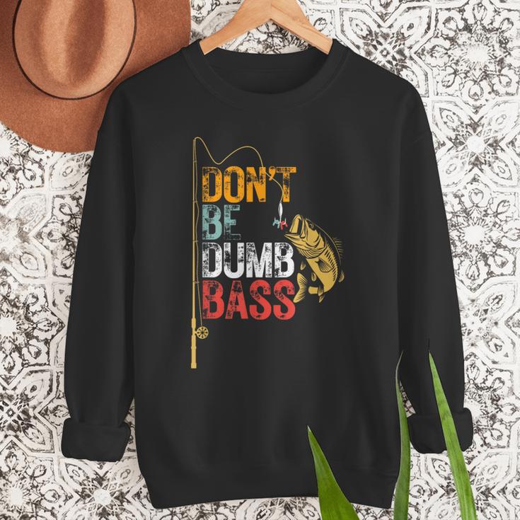 Fishing Jokes Dad Dont Be A Dumb Bass Fish Fisherman Men Sweatshirt Fishing Jokes Dad Dont Be A Dumb Bass Fish Fisherman Men Sweatshirt