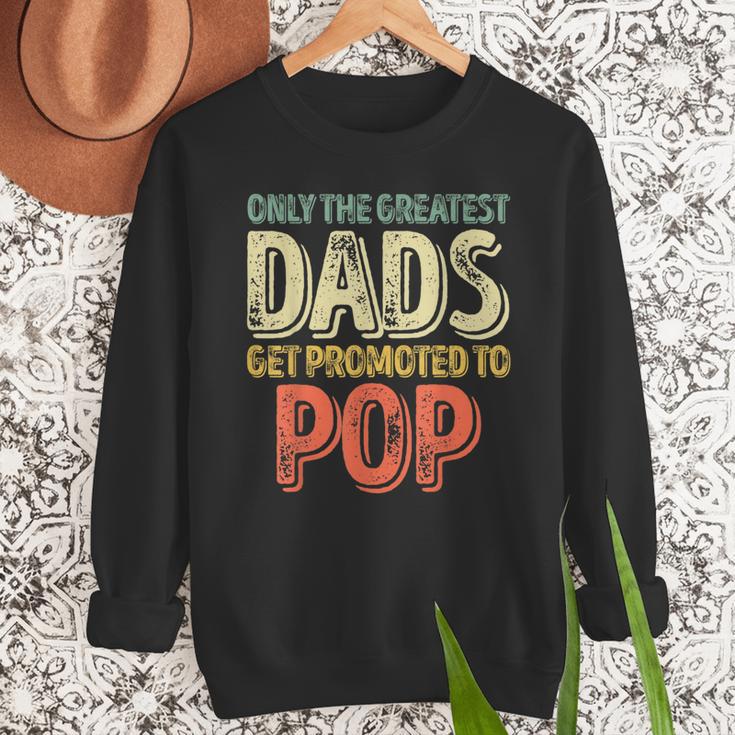 Only The Greatest Dads Get Promoted To Pop Men Sweatshirt Only The Greatest Dads Get Promoted To Pop Men Sweatshirt