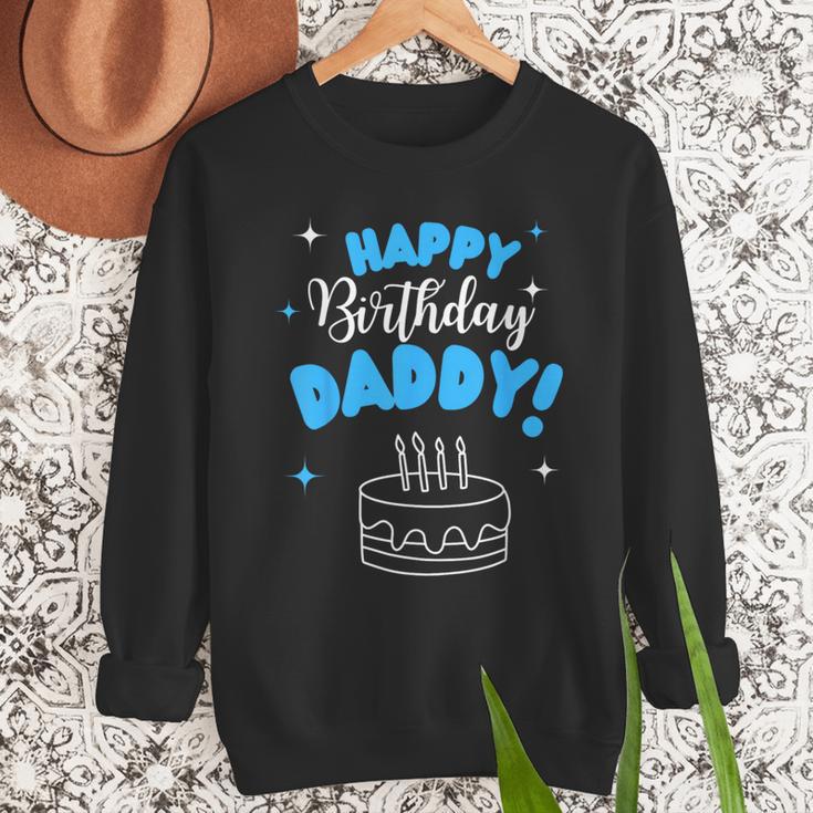 Happy Birthday Daddy Dad Birthday Bday Costume Family Party Men Sweatshirt