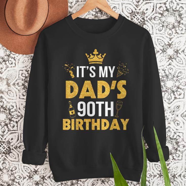 Happy Father Daddy 90 Years Old It's My Dad's 90th Birthday Men Sweatshirt
