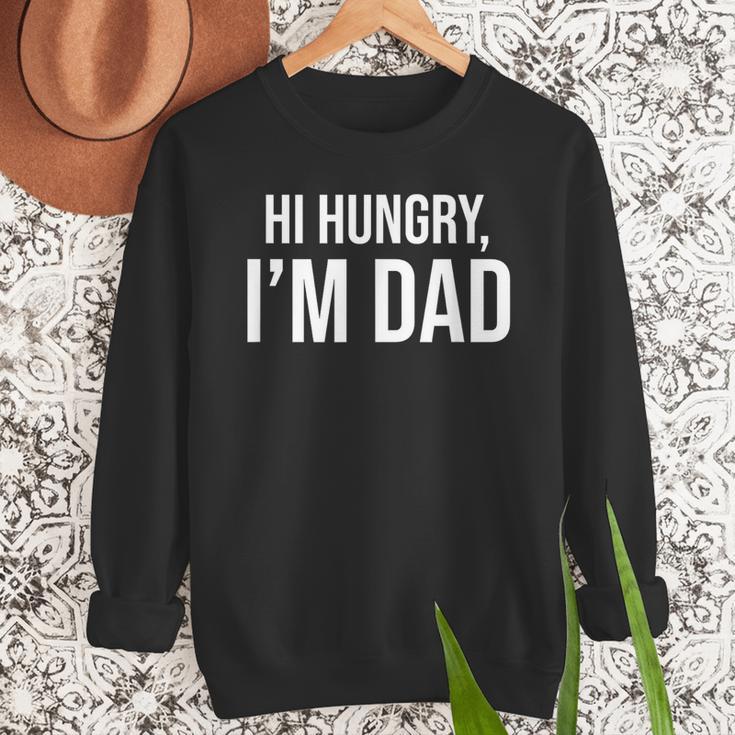 Hi Hungry I'm Dad Father's Day Dad Daddy Joke Men Sweatshirt
