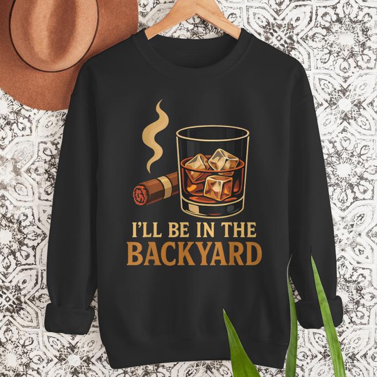 I’Ll Be In The Backyard Cigar Whiskey Dad Bourbon BBQ Summer Men Sweatshirt I’Ll Be In The Backyard Cigar Whiskey Dad Bourbon BBQ Summer Men Sweatshirt