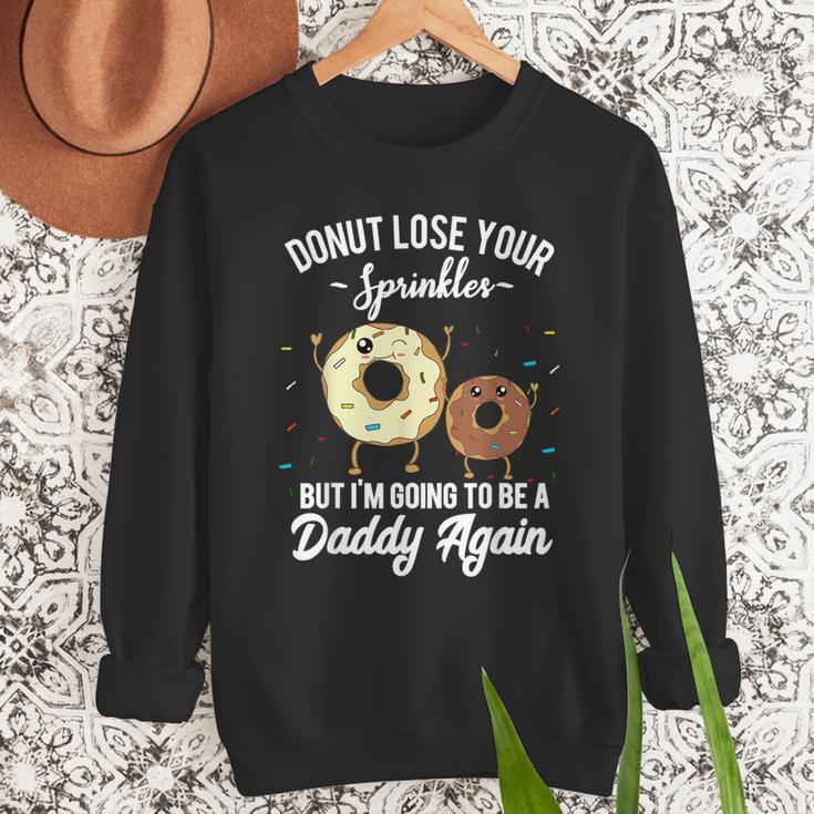 I'm Going To Be a Daddy Again Pregnancy Announcement Quote Men Sweatshirt