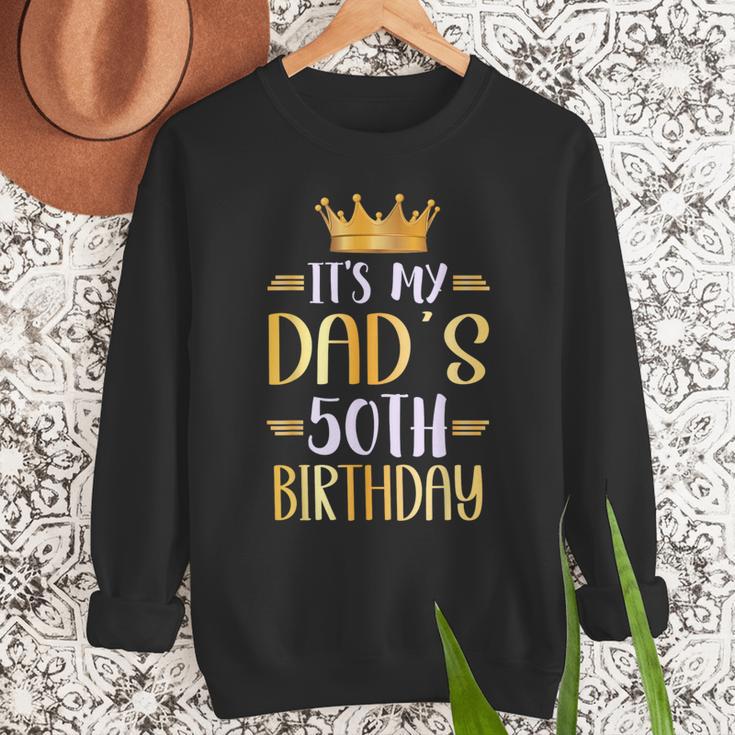 It's My Dad's 50th Birthday Happy 50 Years Old Men Sweatshirt