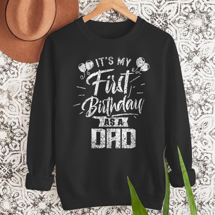 It's My First Birthday As A Dad Father Party Daddy Papa Men Sweatshirt