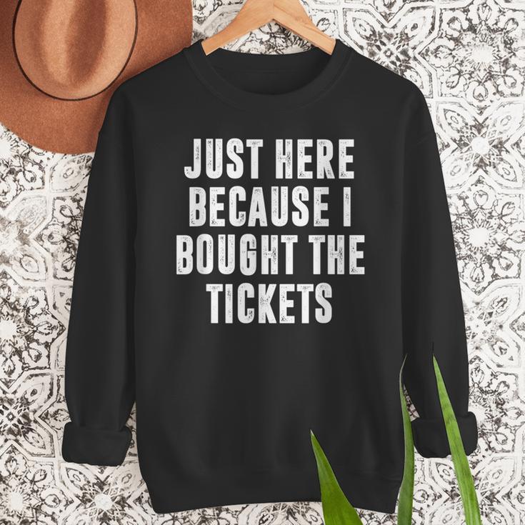Just Here Because I Bought The Tickets K-Pop Dad Joke Men Sweatshirt