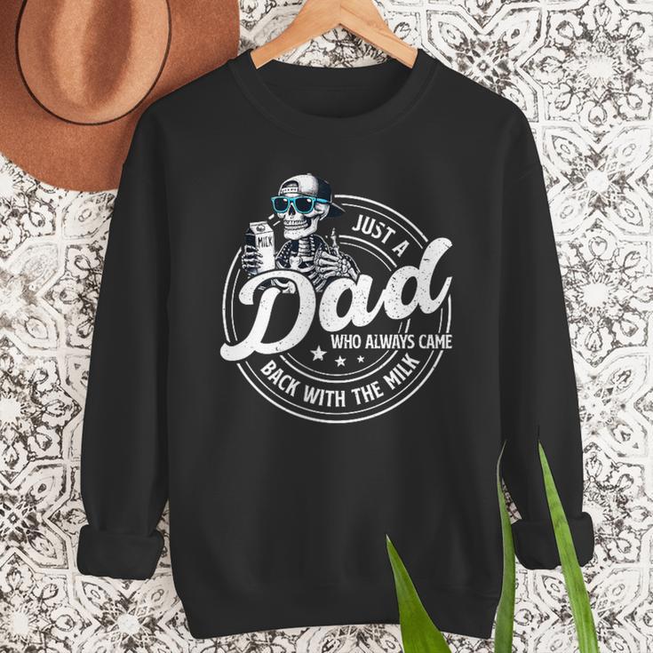 Just A Dad Who Always Came Back With The Milk Men Sweatshirt