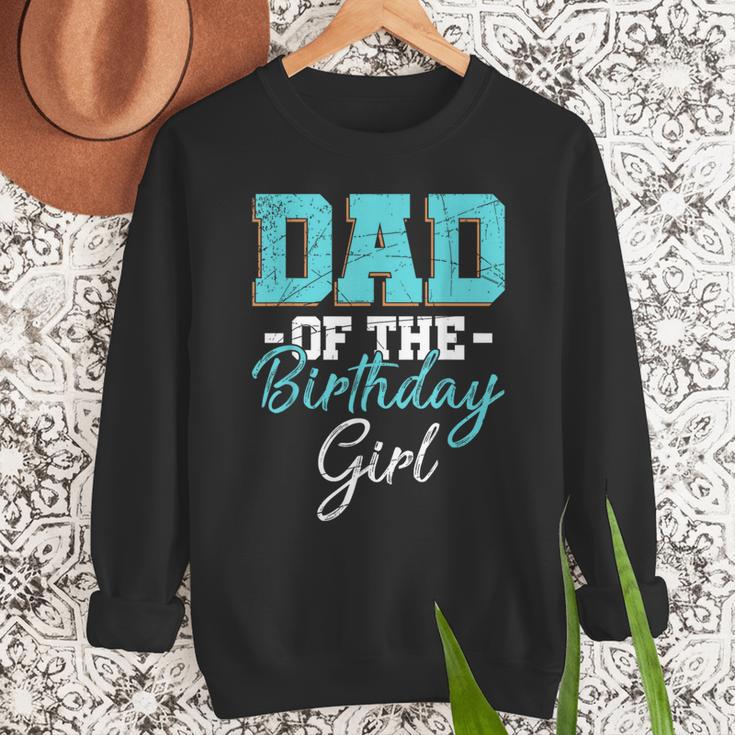 Kids Birthday Party Parent Birthday Girl Father Daddy Dad Men Sweatshirt
