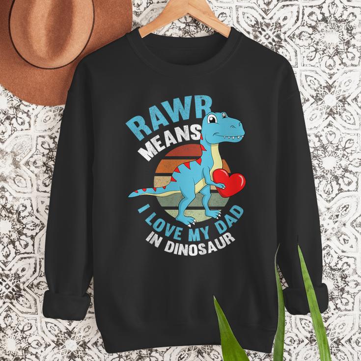I Love My Dad Rawr Dinosaur Fathers Day Dino Toddler Boy Men Sweatshirt