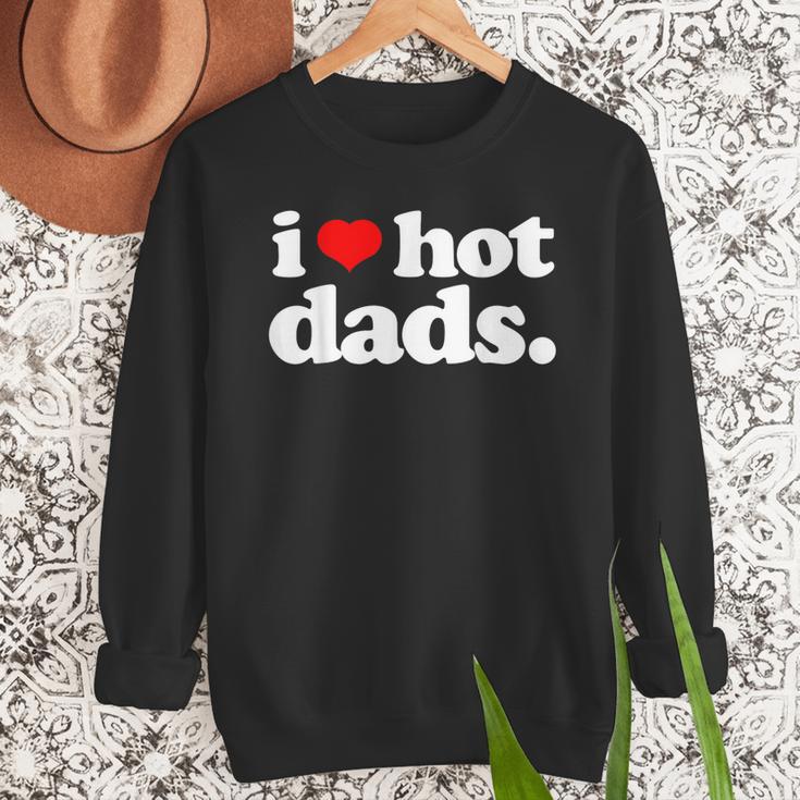 I Love Hot Dads Top For Hot Dad Joke I Heart Hot Dads Men Sweatshirt