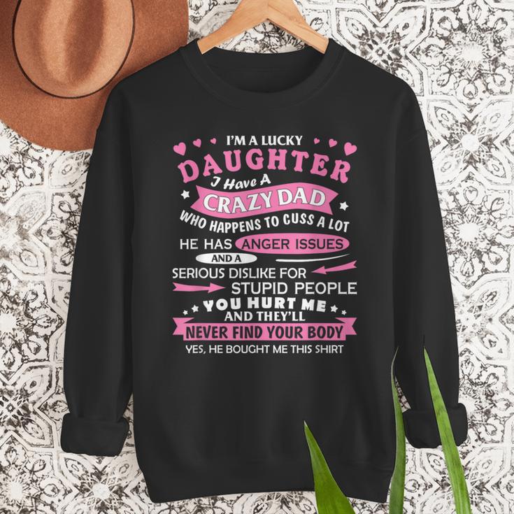 I Am a Lucky Daughter I Have Crazy Dad For Daughter Men Sweatshirt