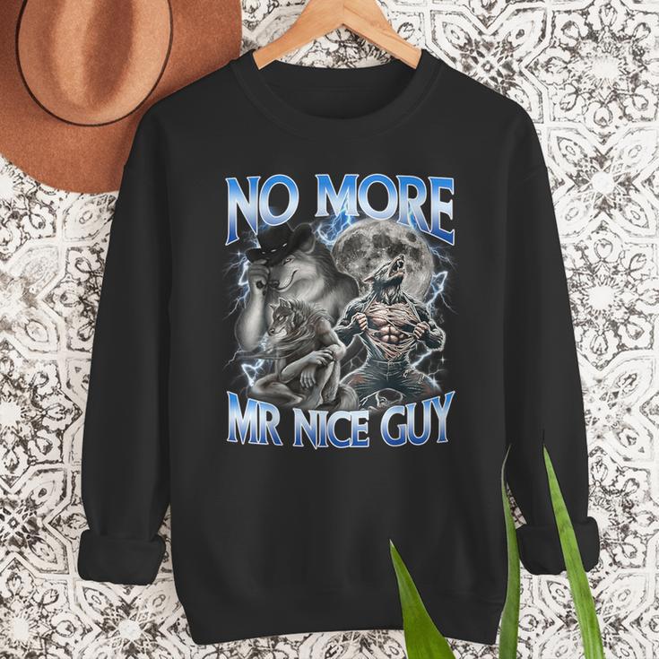 No More Mr Nice Guy Alpha Wolf Meme Dad Papa Men Men Sweatshirt