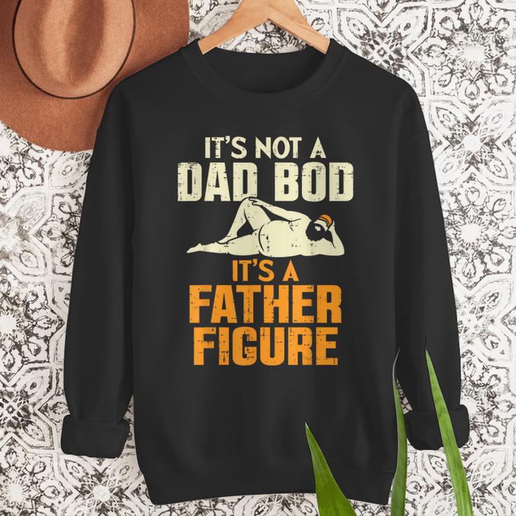 Not Dad BOD Its A Father Figure Fathers Day Daddy Papa Men Sweatshirt