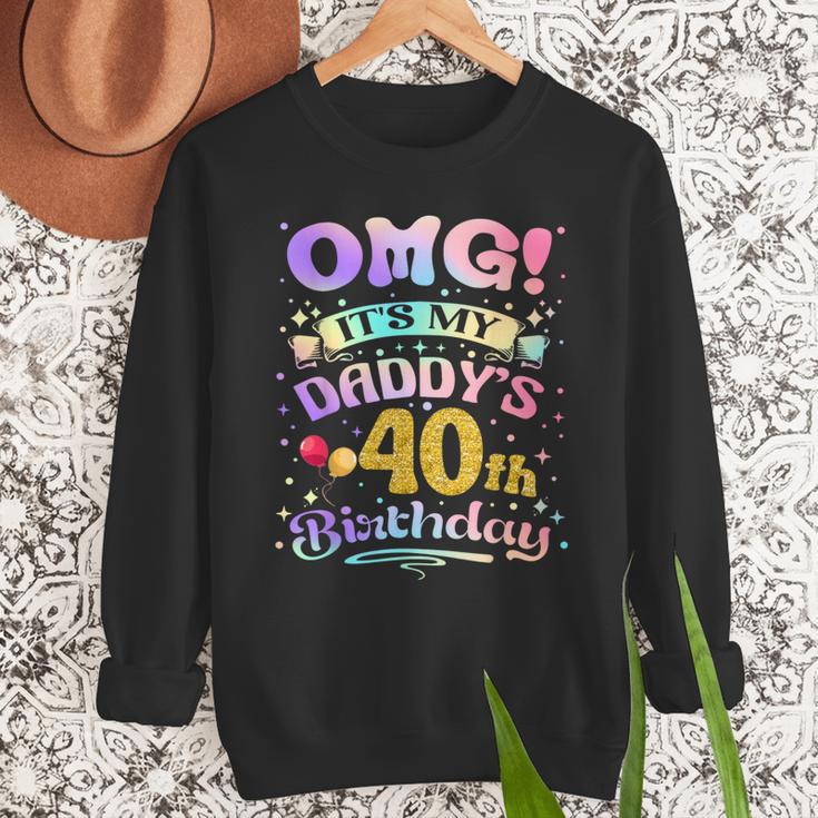 OMG It's My Daddy's 40th Birthday Happy 40 Years Old Men Sweatshirt