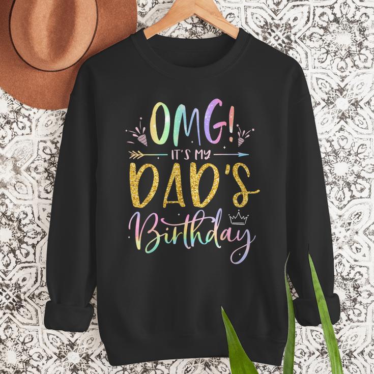 OMG It's My Dad's Birthday Happy Bday Father Tie Dye Small Men Sweatshirt OMG It's My Dad's Birthday Happy Bday Father Tie Dye Small Men Sweatshirt