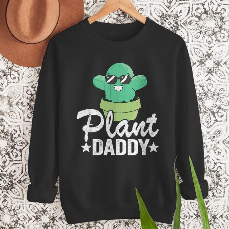 Plant Daddy Cactus Gardener Jokes Grandpa Plant Dad Men Sweatshirt