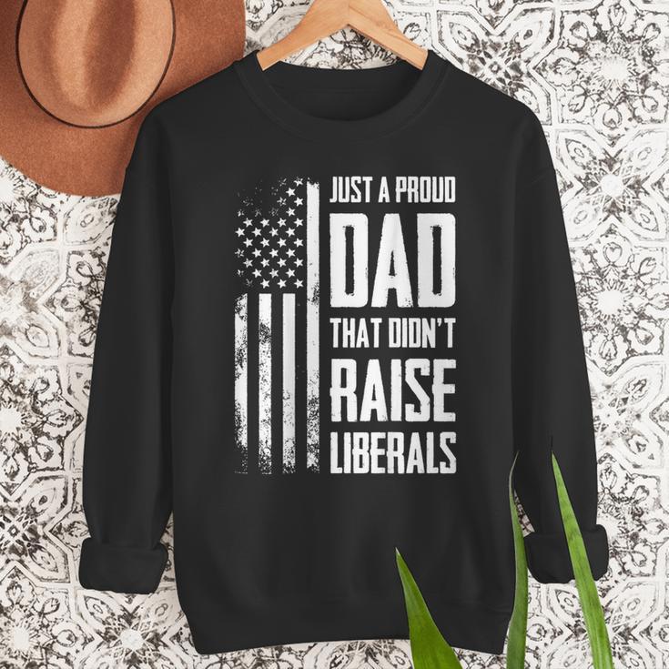 Proud Dad That Didn't Raise Liberals American Flag -ON BACK Women Men Men Sweatshirt Proud Dad That Didn't Raise Liberals American Flag -ON BACK Women Men Men Sweatshirt
