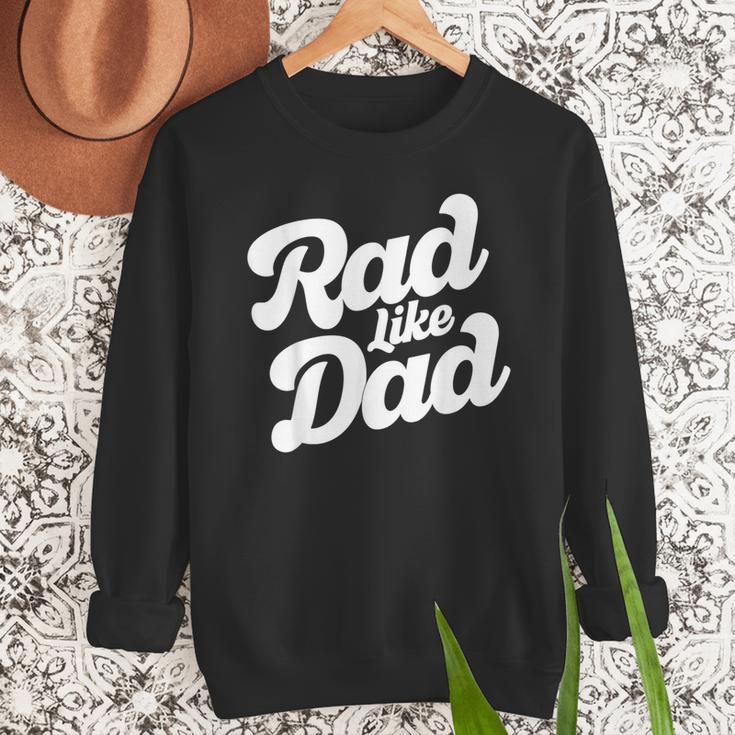 Rad Like Dad Kids Fathers Day Men Sweatshirt