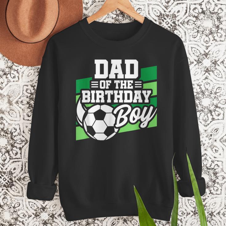 Soccer Birthday Birthday Dad Boys Soccer Birthday Men Sweatshirt Soccer Birthday Birthday Dad Boys Soccer Birthday Men Sweatshirt