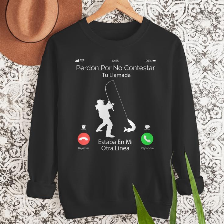 Sorry Missed Call Fisher Dad In Spanish Men Sweatshirt Sorry Missed Call Fisher Dad In Spanish Men Sweatshirt