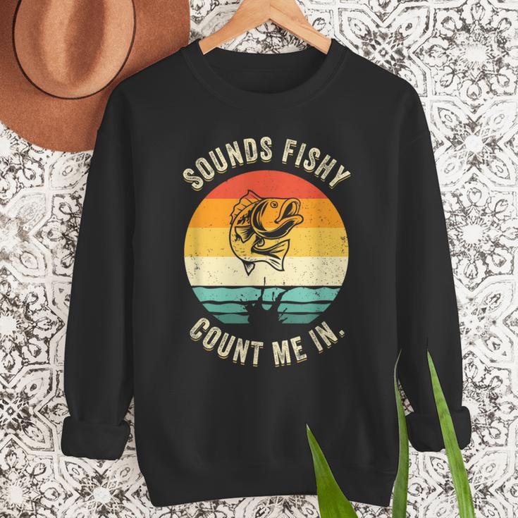 Sounds Fishy Count Me In Dad Grandpa Vintage Fishing Men Sweatshirt