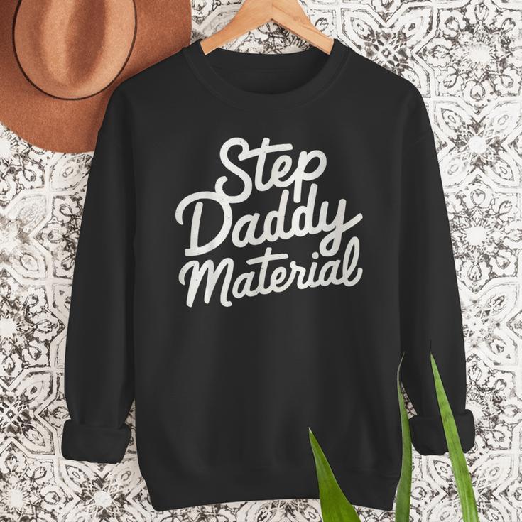 Step Daddy Material Men Sweatshirt
