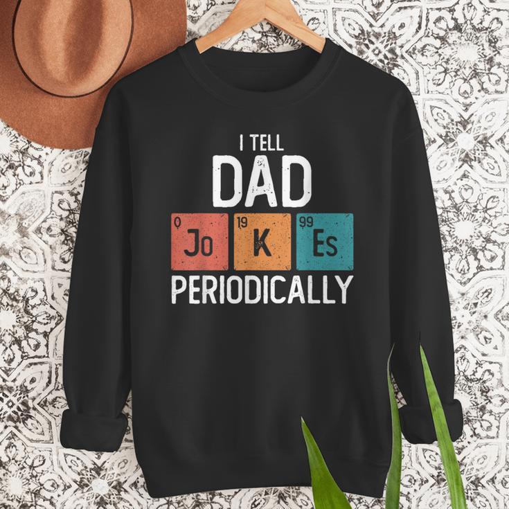 I Tell Dad Jokes Periodically Fathers Day Chemical Men Sweatshirt