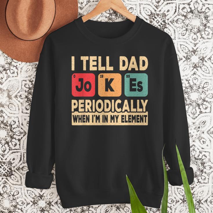 I Tell Dad Jokes Periodically Retro Papa Fathers Day Men Men Sweatshirt I Tell Dad Jokes Periodically Retro Papa Fathers Day Men Men Sweatshirt