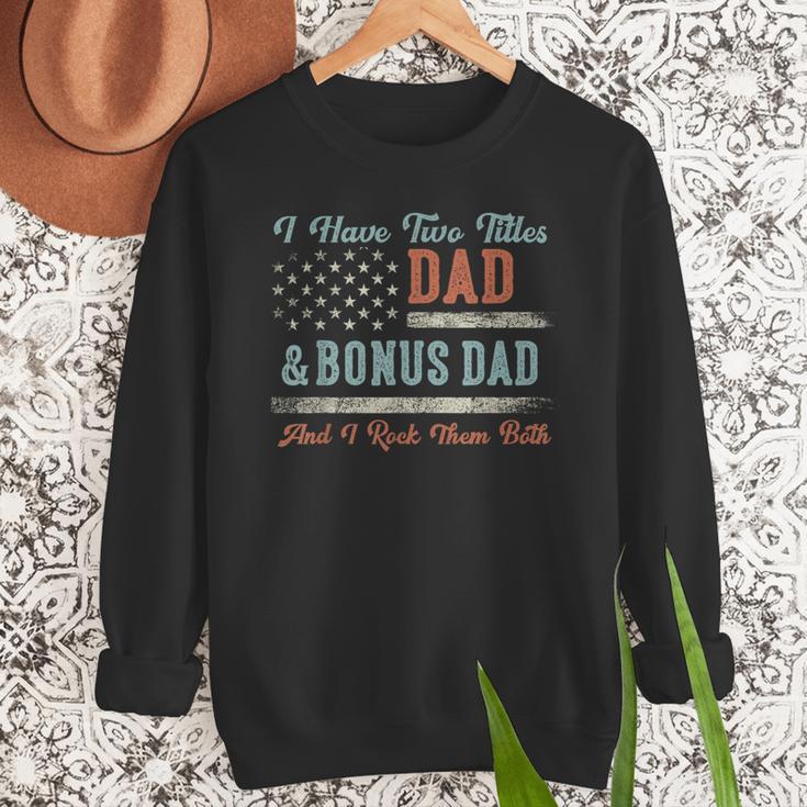 I Have Two Titles Dad & Bonus Dad I Rock Them Both Bonus Dad Men Sweatshirt