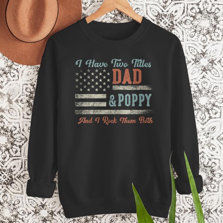 I Have Two Titles Dad & Poppy I Rock Them Both Poppy Men Sweatshirt