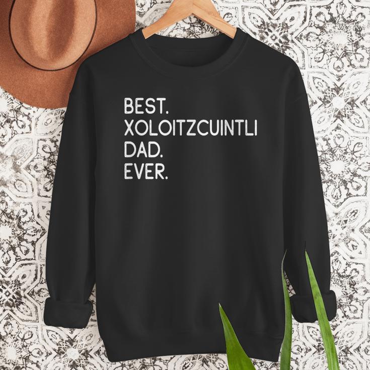 Xolos Xoloitzcuintle Best Xoloitzcuintli Dad Ever Xolo Dog Men Sweatshirt