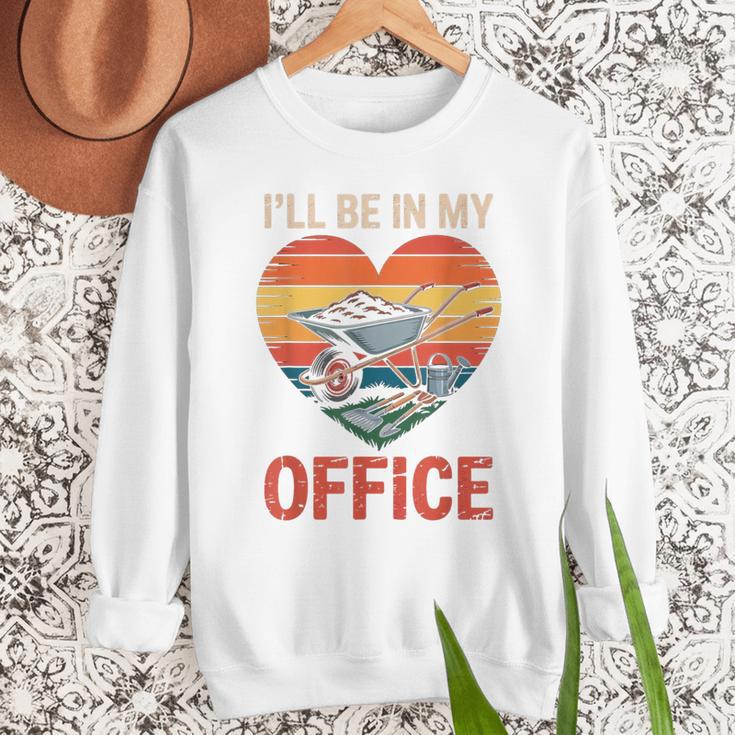 Garden I'Ll Be In My Office Father Day Plant Dad Men Sweatshirt