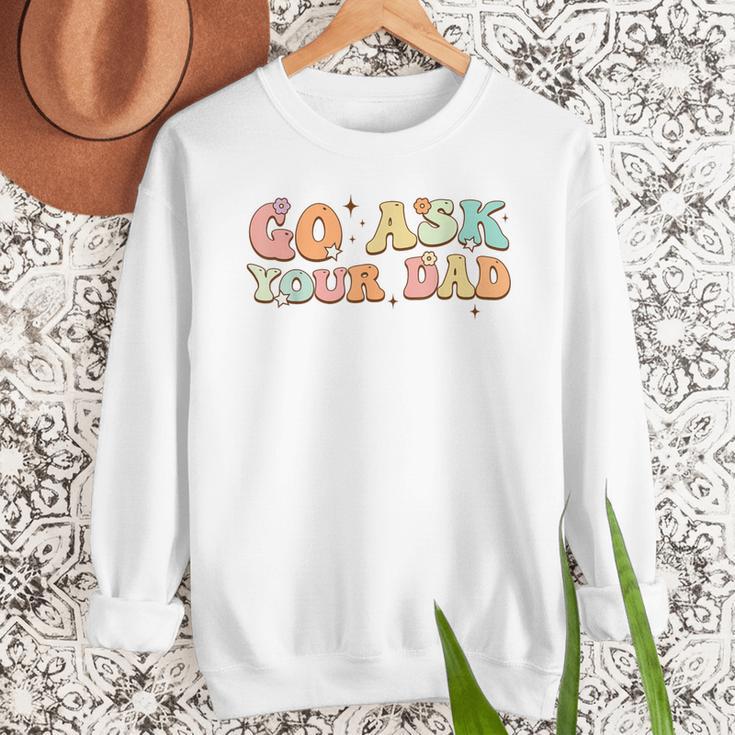 Groovy This Father's Day With Vintage Go Ask Your Dad Men Sweatshirt