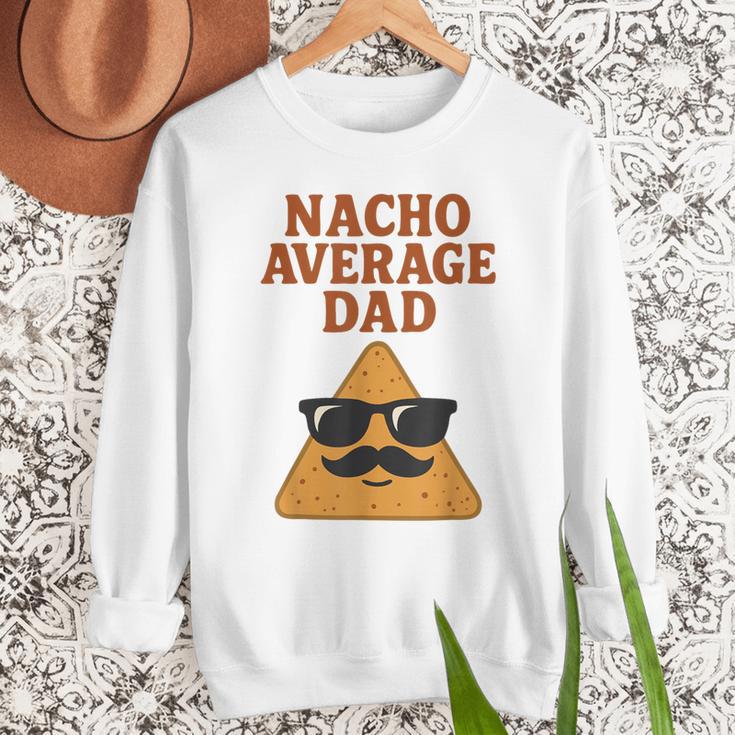 Nacho Average Dad Dad Joke Nacho Chip Men Sweatshirt