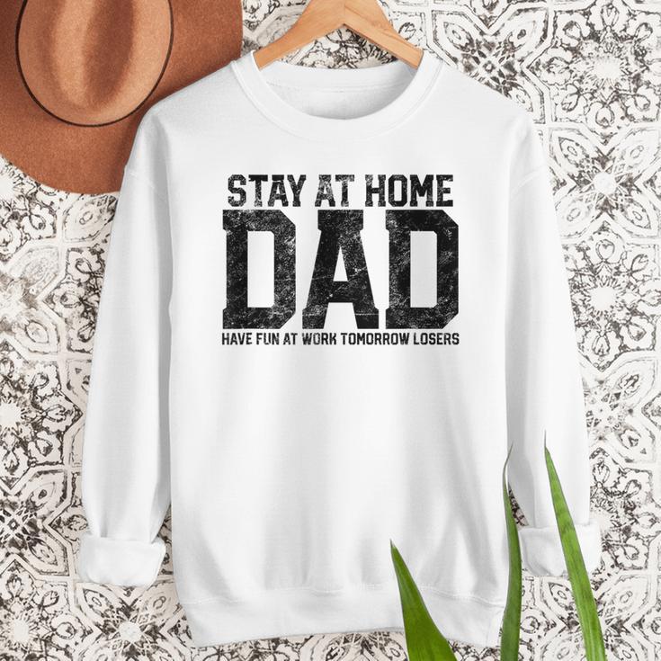 Stay At Home Dad Humor Quote Fathers Quote Men Sweatshirt
